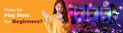 ano ang slot|Paano Maglaro ng Slots, Mga Komprehensibong Tips sa Slot, .